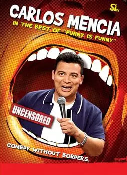 Carlos Mencia: The Best of Funny Is Funny - постер