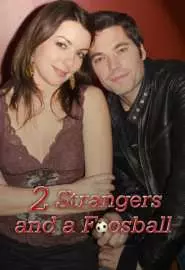 2 Strangers and a Foosball - постер