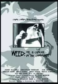 Weed: Or, A Cancer in the Community - постер
