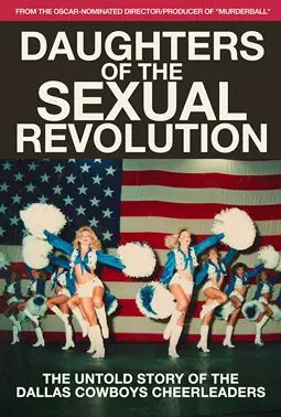 Daughters of the Sexual Revolution: The Untold Story of the Dallas Cowboys Cheerleaders - постер