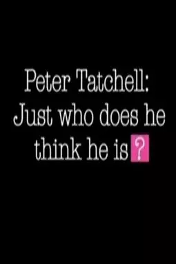 Peter Tatchell: Just Who Does He Think He Is? - постер