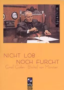 Nicht Lob - noch Furcht. Graf Galen, Bischof von Münster - постер