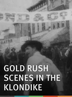 Gold Rush Scenes in the Klondike - постер