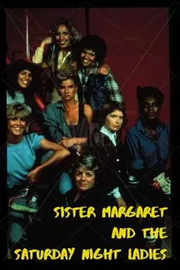 Sister Margaret and the Saturday night Ladies - постер