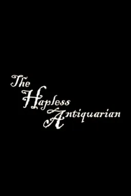 The Hapless Antiquarian - постер
