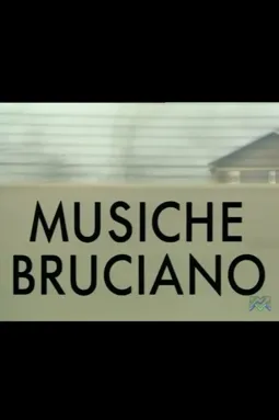 Musiche bruciano - постер