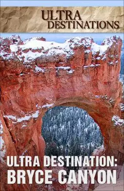 Ultra Destinations: Bryce Canyon - постер