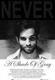 Never a Shade of Gray - постер