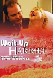 Wait Up Harriet - постер