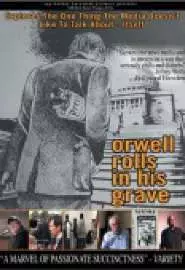 Orwell Rolls in His Grave - постер
