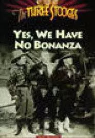 Yes, We Have o Bonanza - постер