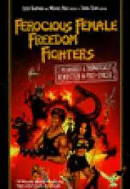 Ferocious Female Freedom Fighters - постер