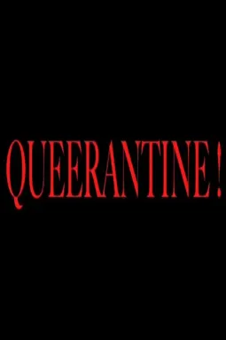 Queerantine! - постер