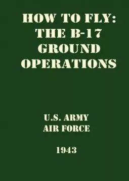 How to Fly the B-17 (Part 1, Ground Operations) - постер