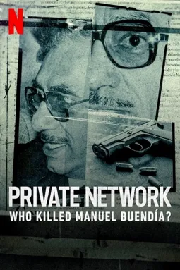 Private Network: Who Killed Manuel Buendía? - постер
