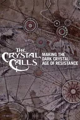 The Crystal Calls - Making the Dark Crystal: Age of Resistance - постер
