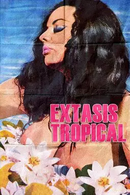 Éxtasis tropical - постер