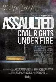 Assaulted: Civil Rights Under Fire - постер