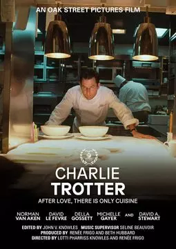 Charlie Trotter: After Love, There Is Only Cuisine - постер