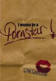 I Wanna Be a Porn Star! - постер