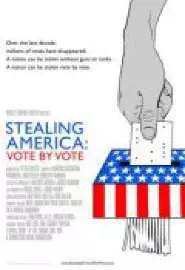 Stealing America: Vote by Vote - постер