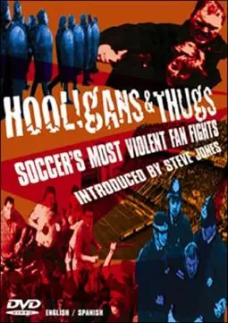 Hooligans & Thugs: Soccer's Most Violent Fan Fights - постер