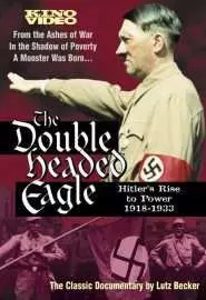 Double Headed Eagle: Hitler's Rise to Power 1918-1933 - постер