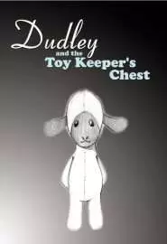 Dudley and the Toy Keeper's Chest - постер
