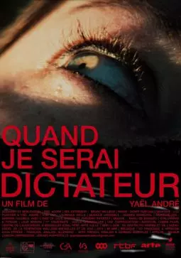 Quand je serai dictateur - постер