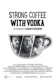 Strong Coffee with Vodka - постер