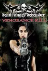 Death Angel December: Vengeance Kill - постер