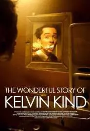 The Wonderful Story of Kelvin Kind - постер