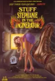 Stuff Stephanie in the Incinerator - постер