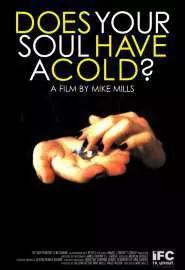 Does Your Soul Have a Cold? - постер