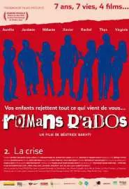 Romans d'ados 2002-2008: 2. La crise - постер