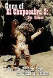 Guns of El Chupacabra II: The Unseen - постер