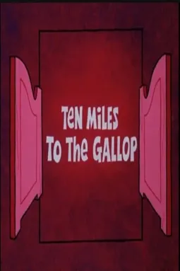 Ten Miles to the Gallop - постер