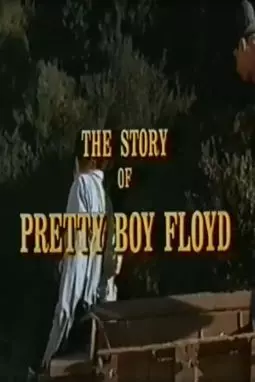 The Story of Pretty Boy Floyd - постер