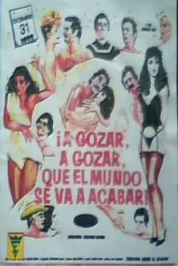 A gozar, a gozar, que el mundo se va acabar - постер