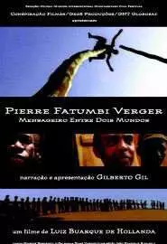 Pierre Fatumbi Verger: Mensageiro Entre Dois Mundos - постер