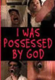 I Was Possessed by God - постер