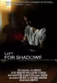 Left for Shadows - постер