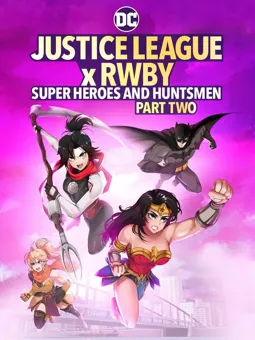 Justice League x RWBY: Super Heroes and Huntsmen Part Two - постер