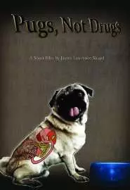 Pugs, ot Drugs - постер