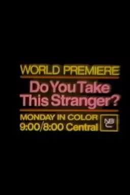 Do You Take This Stranger? - постер