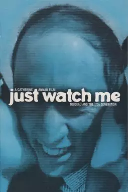 Just Watch Me: Trudeau and the 70's Generation - постер