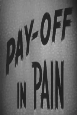 Pay-off in Pain - постер