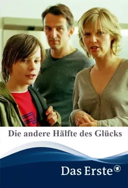 Die andere Hälfte des Glücks - постер