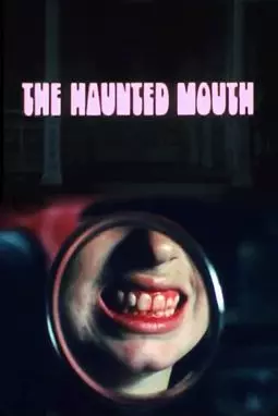 The Haunted Mouth - постер