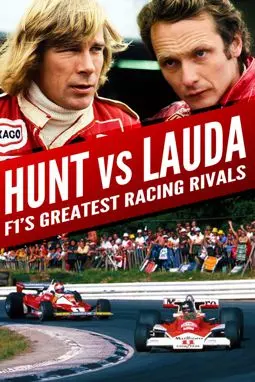 Хант против Лауды: Величайшие соперники в Формуле 1 - постер